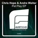 cover: Hope, Chris|Andre Walter - Pet Play EP