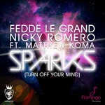 cover: Matthew Koma|Nicky Romero|Le Grand, Fedde - Sparks (Turn Off Your Mind)