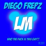 cover: Diego Frepz - Who The Fuck Is This Guy EP