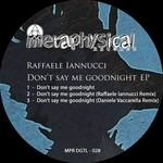 cover: Raffaele Iannucci - Don't Say Me Goodnight EP