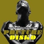 cover: Various - Phuture Disko Vol 9 Electrified & Discofied