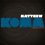 cover: Matthew Koma - Parachute EP (International Version)