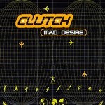 cover: Clutch - Mad Desire