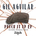 cover: Gil Aguilar - Phuck It Up EP