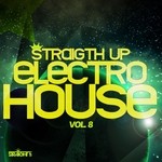 cover: Various - Straight Up Electro House! Vol 8 (Worldwide)