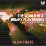 cover: Alan Fraze - The World Is A Binary Playground (Alex Roque Remixes Part 1)