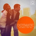 cover: Dotmatic - Lullabies For Fall