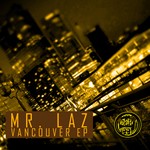 cover: Mr Laz - Vancouver EP