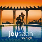 cover: Jay Sean - So High (Explicit)