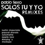 cover: Pablo Fierro - Solos Tu Y Yo (remixes)