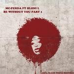 cover: Hloni L|Mc Fenda - Be Without You Part 1