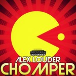 cover: Alex Louder - Chomper