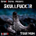 cover: Skullfuck3r - Your Mum