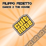 cover: Filippo Fedetto - Dance 2 The House