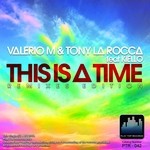 cover: Kiello|Tony La Rocca|Valerio M - This Is A Time (Remixes Edition)