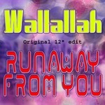 cover: Wallallah - Runaway From You