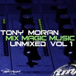 cover: Tony Moran - Mix Magic Music Unmixed Vol 1