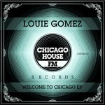 cover: Louie Gomez - Welcome To Chicago EP