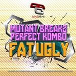 cover: Mutantbreakz|Perfect Kombo - Fat & Ugly