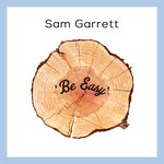 cover: Sam Garrett - Be Easy