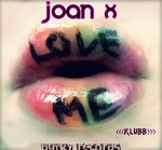 cover: Joan X - Love Me Klubb