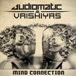 cover: Vaishiyas|Audiomatic - Mind Connection