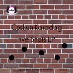 cover: Coskun Karadag - Five Shots EP