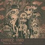 cover: Chrizz Vmd - This Is Your Life