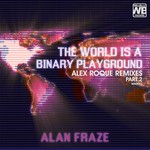 cover: Alan Fraze - The World Is A Binary Playground (Alex Roque Remixes Part 2)