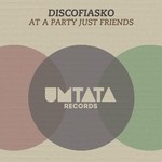 cover: Discofiasko - At A Party Just Friends