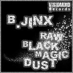 cover: B Jinx - Raw Black Magic Dust EP