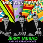 cover: Jerry Murad & His Harmonicats - Mexican Fiesta