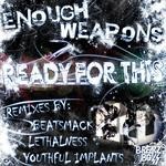 cover: Enough Weapons - Ready For This