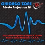 cover: Chicago Zone - Private Projection EP