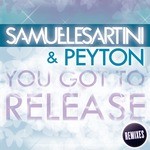 cover: Sartini, Samuele|Peyton - You Got To Release (remixes)