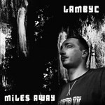 cover: Lambyc - Miles Away