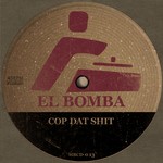 cover: El Bomba - Cop Dat Shit