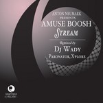 cover: Amuse Boosh|Matisse|Yana Fortep - Stream (remixes)