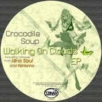 cover: Crocodile Soup - Walking On Clouds EP