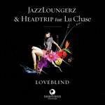 cover: Headtrip|Jazzloungerz|Lu Chase - Loveblind (remixes)