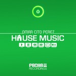 cover: Omar Cito Perez - House Music (remixes)