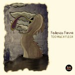 cover: Federico Farina - Too Much Flesh