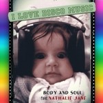 cover: Nathalie Jane|Body & Soul - I Love Disco Music (remixes)