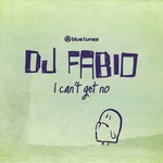 cover: Dj Fabio - I Can't Get No