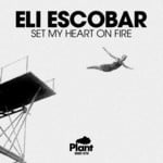 cover: Eli Escobar - Set My Heart On Fire