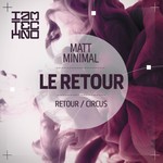 cover: Matt Minimal - Le Retour