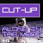 cover: Cut Up - Alone In The Moon