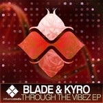 cover: Blade (dnb)|Kyro - Through The Vibez EP