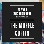 cover: Edward Scissortongue - The Muffle Coffin