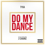 cover: 2 Chainz|Tyga - Do My Dance (Explicit)